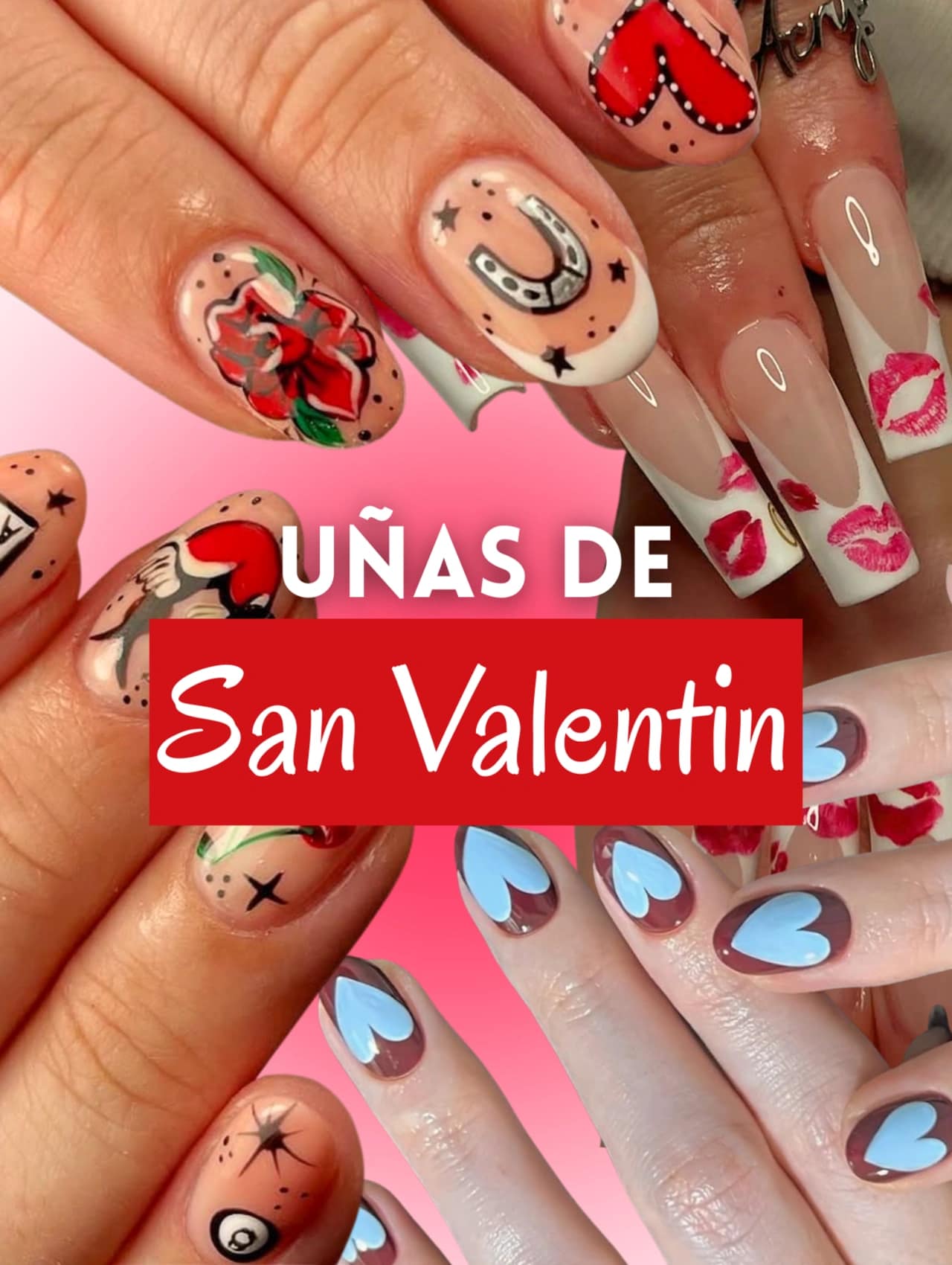 Uñas de San Valentín, collage de diseños románticos con corazones y detalles creativos.